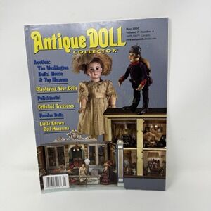 Antique Doll Collector Magazine May 2004 - Washington Doll's House & Museum